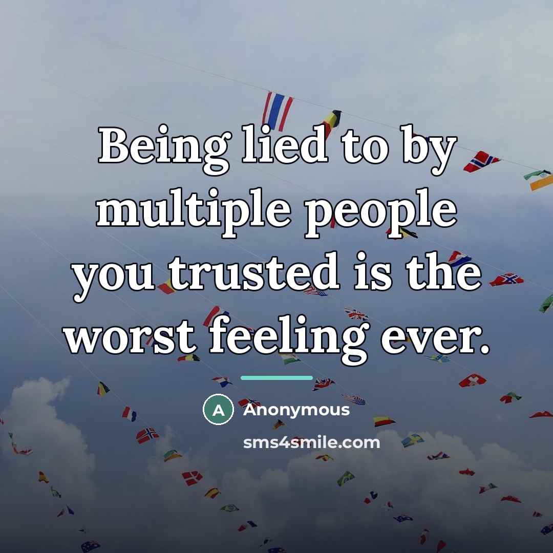 “Being lied to by multiple people you trusted is the…” quote by Anonymous