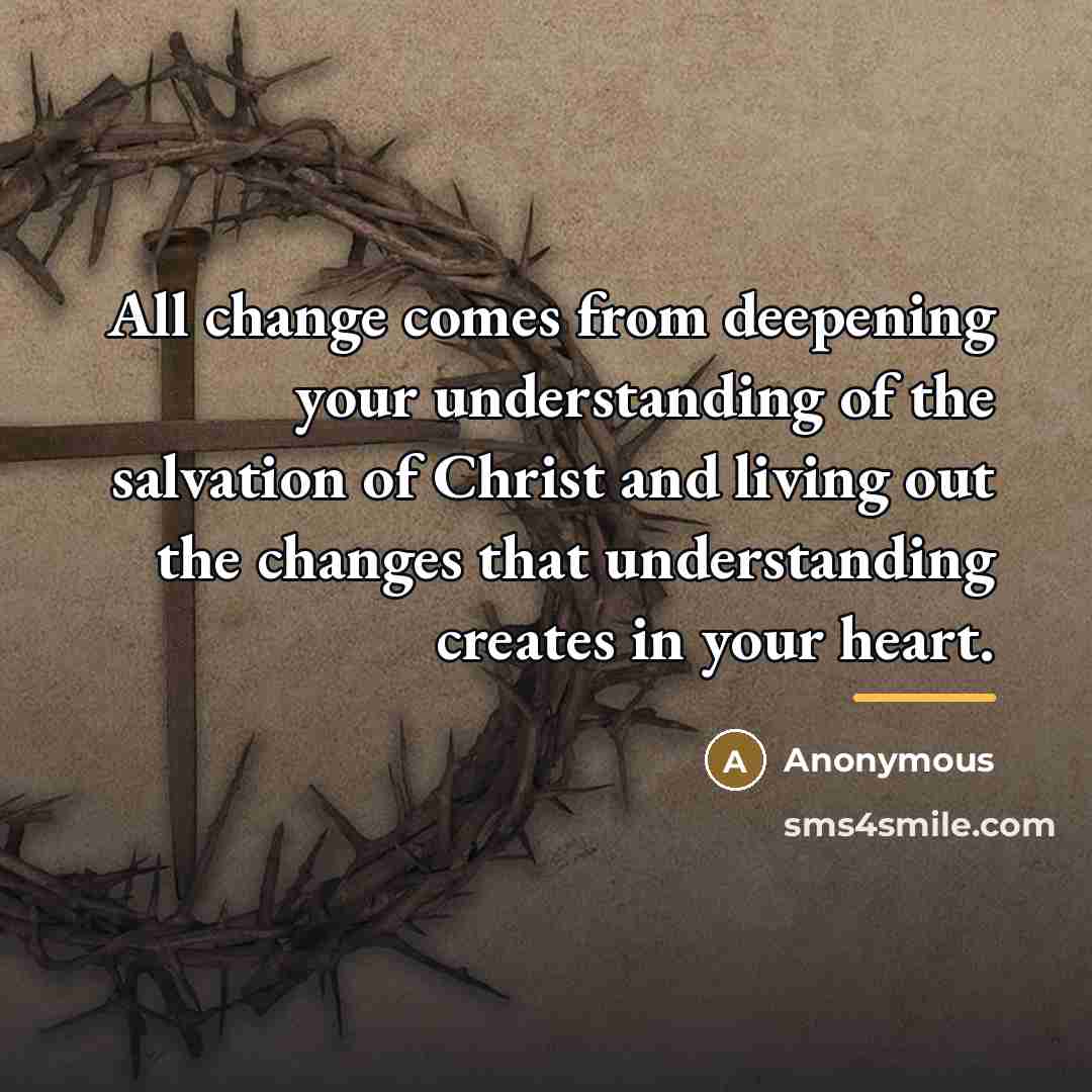 “All change comes from deepening your understanding of the salvation…” quote by Anonymous