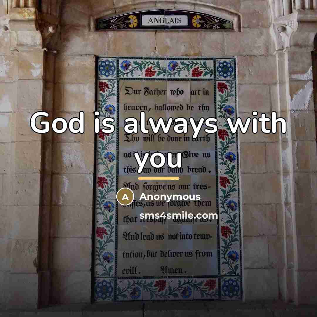 “God is always with you…” quote by Anonymous