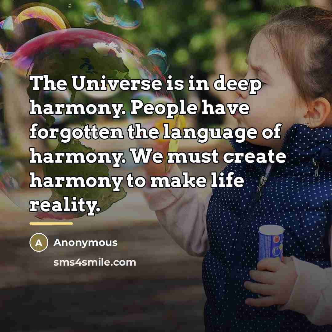 “The Universe is in deep harmony. People have forgotten the…” quote by Anonymous