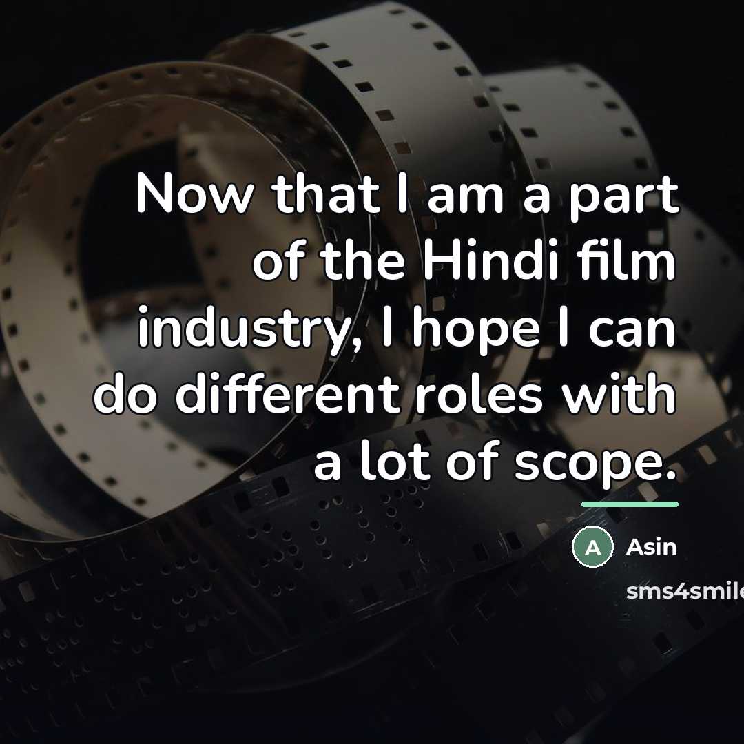 “Now that I am a part of the Hindi film…” quote by Asin