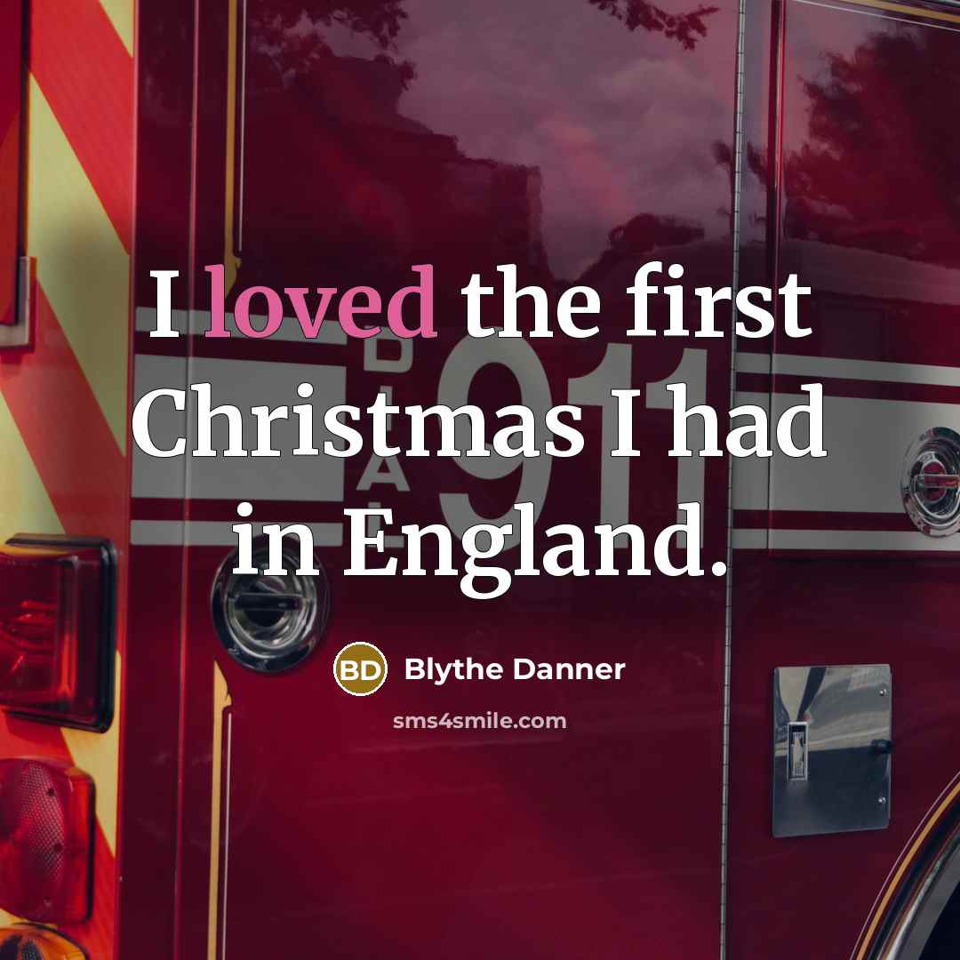 “I loved the first Christmas I had in England.…” quote by Blythe Danner