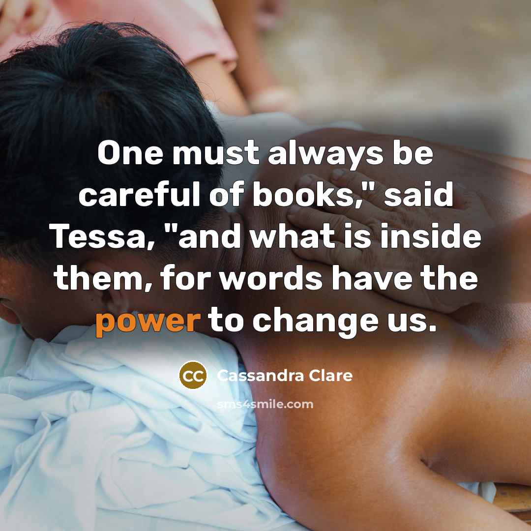 “One must always be careful of books," said Tessa, "and…” quote by Cassandra Clare