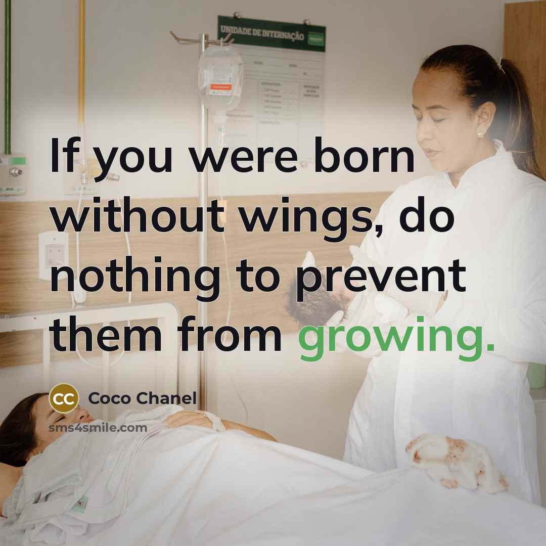 “If you were born without wings, do nothing to prevent…” quote by Coco Chanel