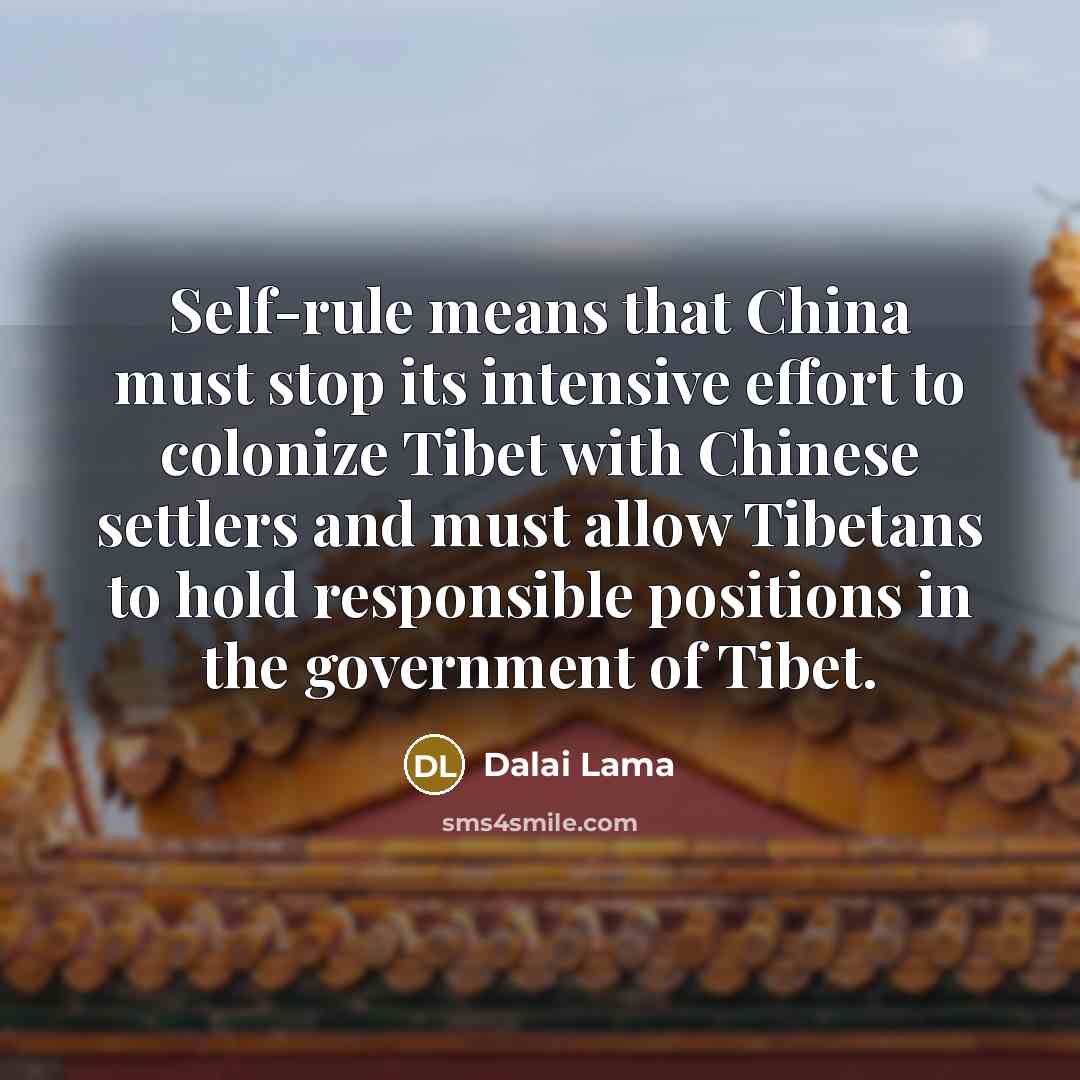 “Self-rule means that China must stop its intensive effort to…” quote by Dalai Lama