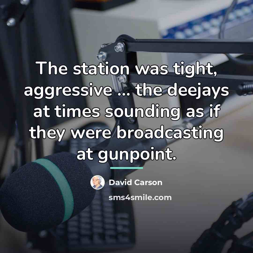 “The station was tight, aggressive ... the deejays at times…” quote by David Carson
