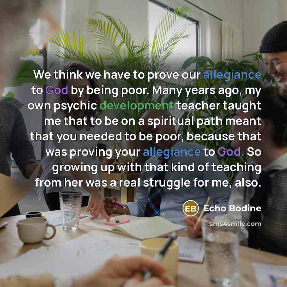 “We think we have to prove our allegiance to God…” quote by Echo Bodine