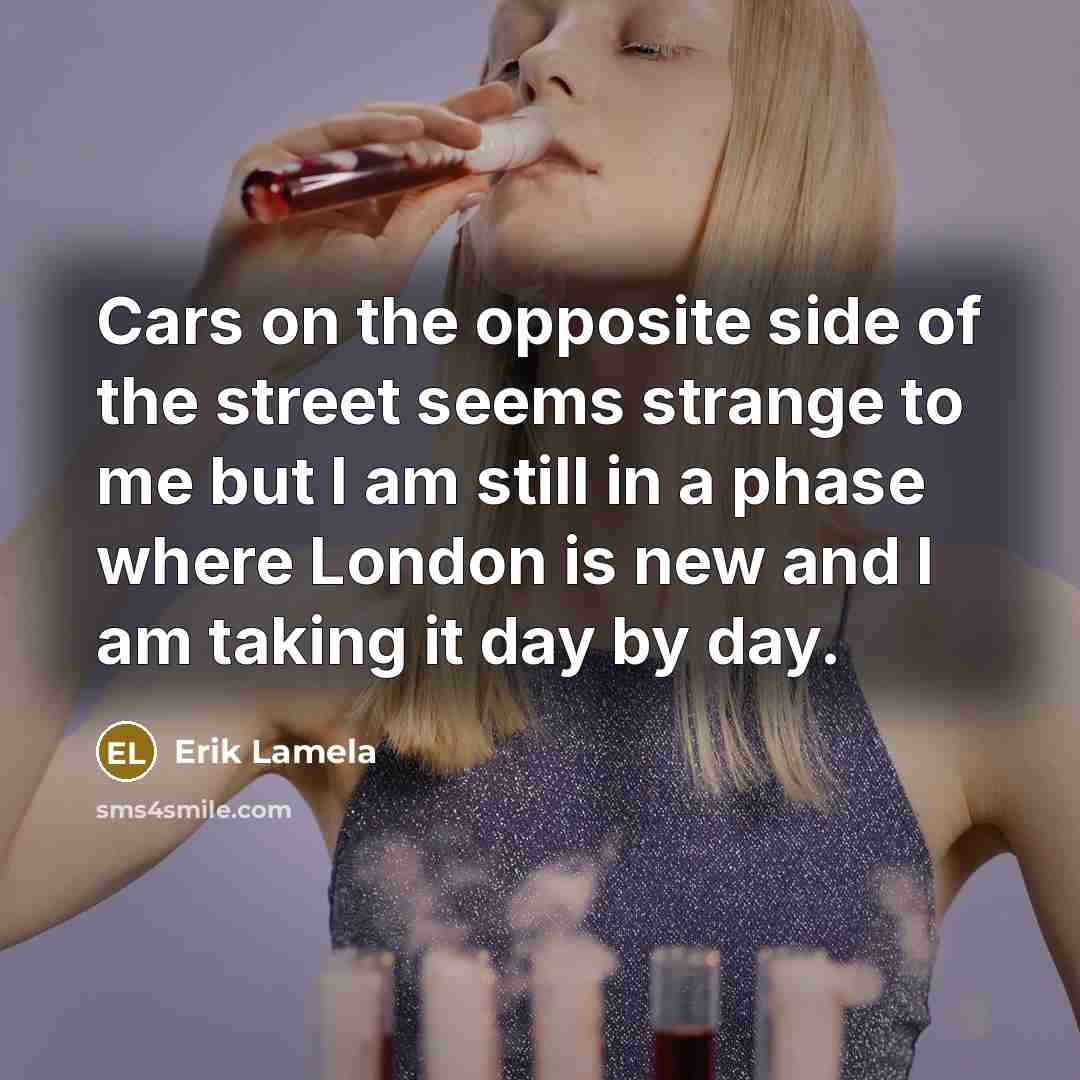 “Cars on the opposite side of the street seems strange…” quote by Erik Lamela