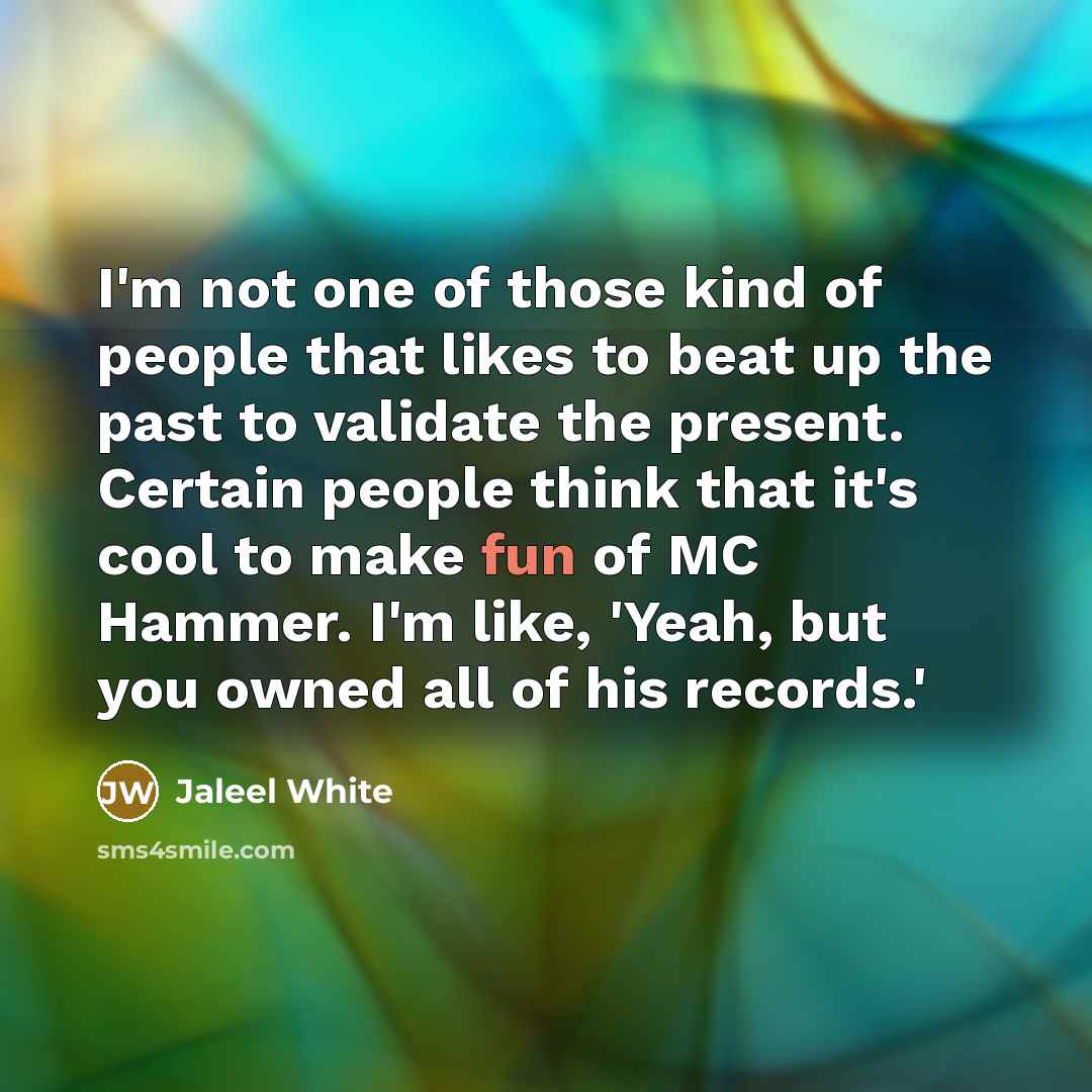 “I'm not one of those kind of people that likes…” quote by Jaleel White