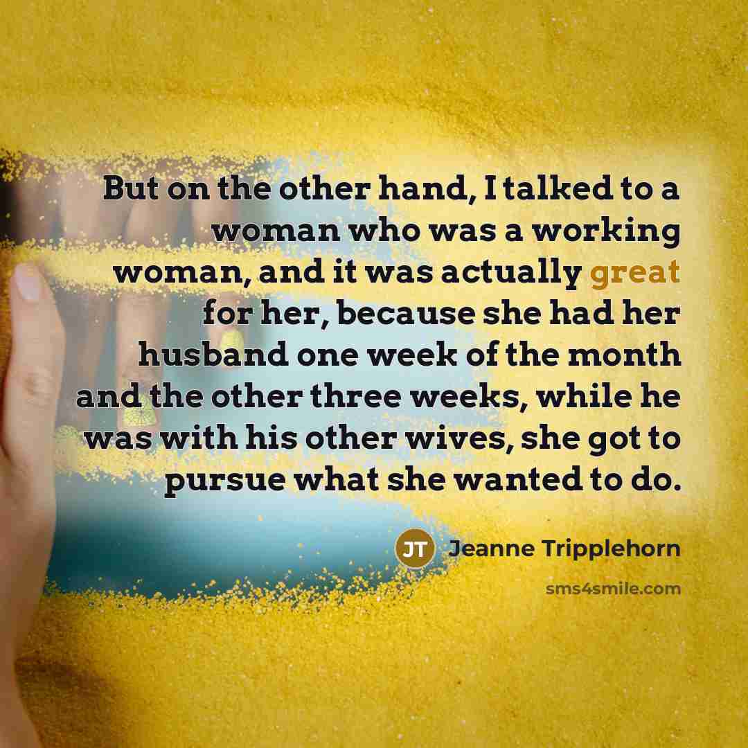 “But on the other hand, I talked to a woman…” quote by Jeanne Tripplehorn