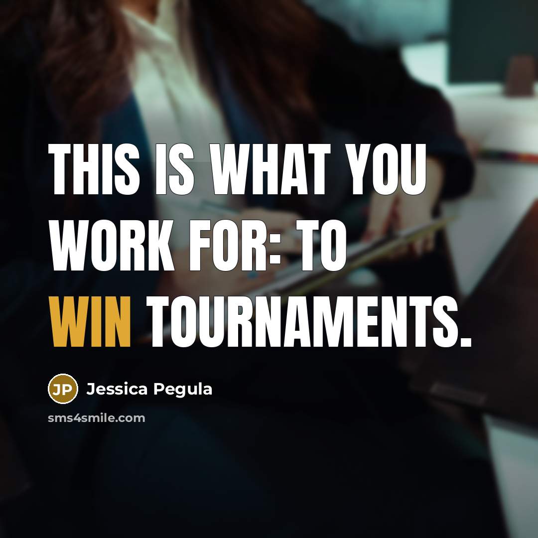 “This is what you work for: to win tournaments.…” quote by Jessica Pegula