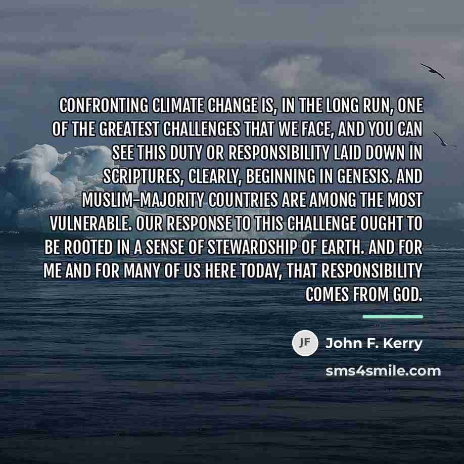 “Confronting climate change is, in the long run, one of…” quote by John F. Kerry