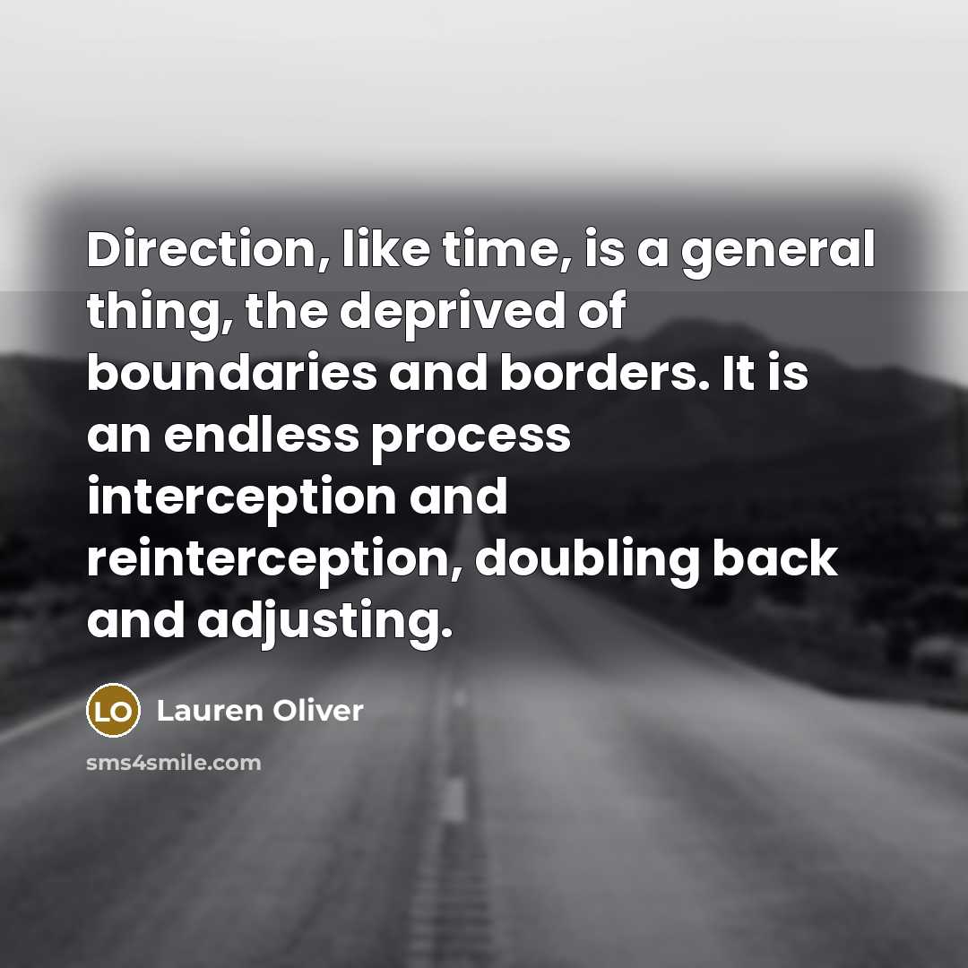 “Direction, like time, is a general thing, the deprived of…” quote by Lauren Oliver