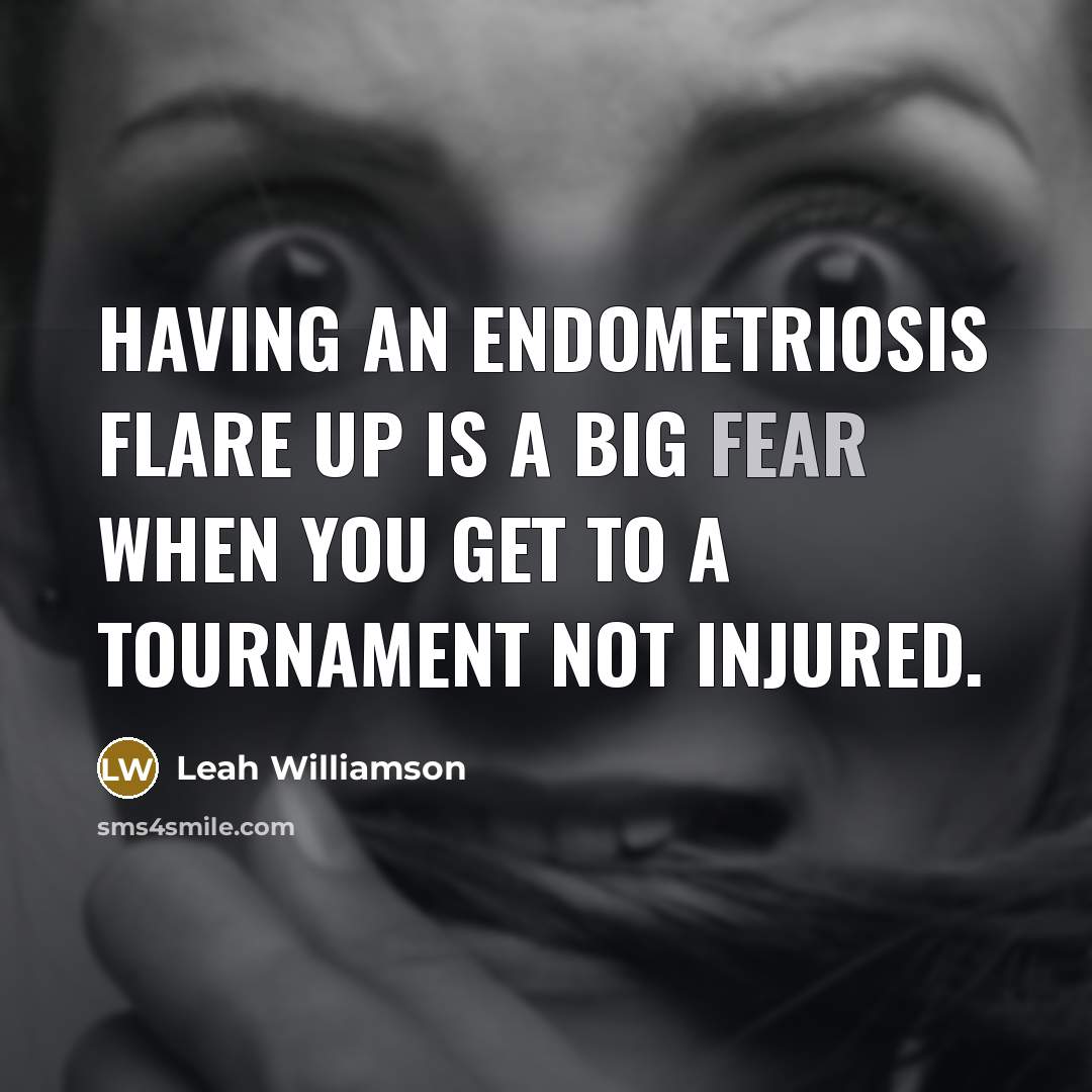 “Having an endometriosis flare up is a big fear when…” quote by Leah Williamson