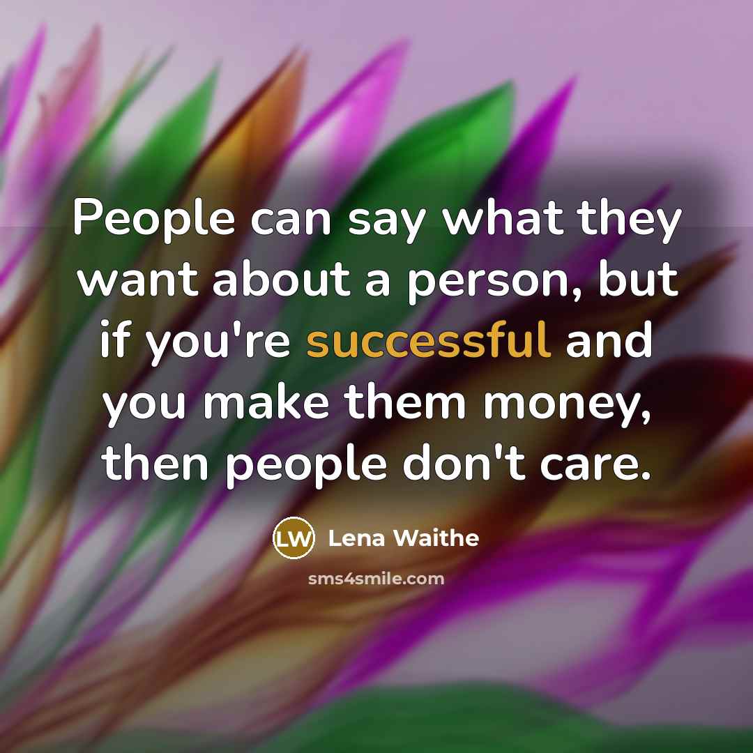 “People can say what they want about a person, but…” quote by Lena Waithe