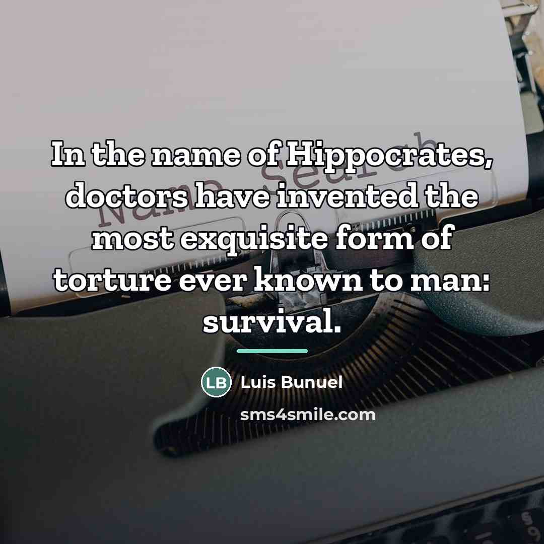 “In the name of Hippocrates, doctors have invented the most…” quote by Luis Bunuel
