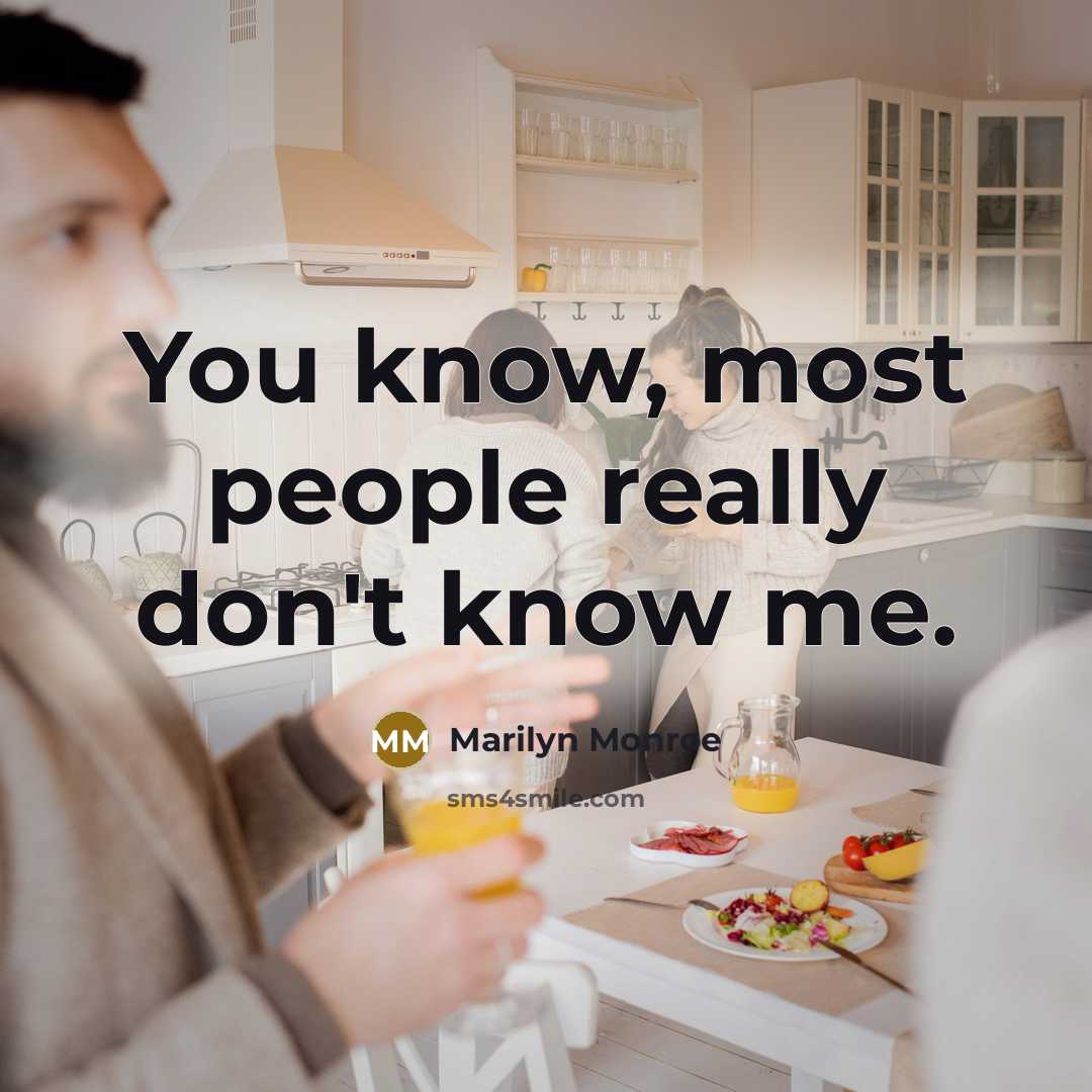 “You know, most people really don't know me.” quote by Marilyn Monroe