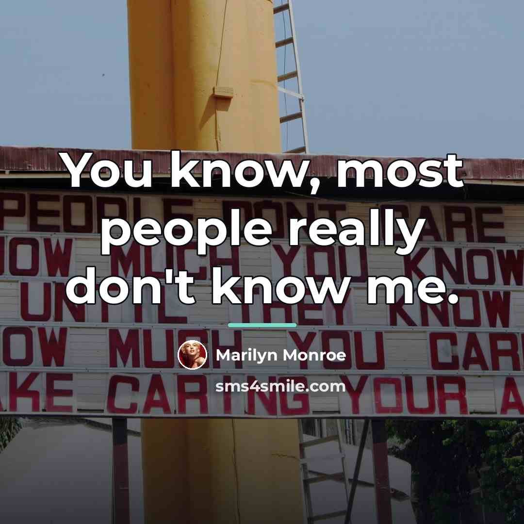“You know, most people really don't know me.…” quote by Marilyn Monroe