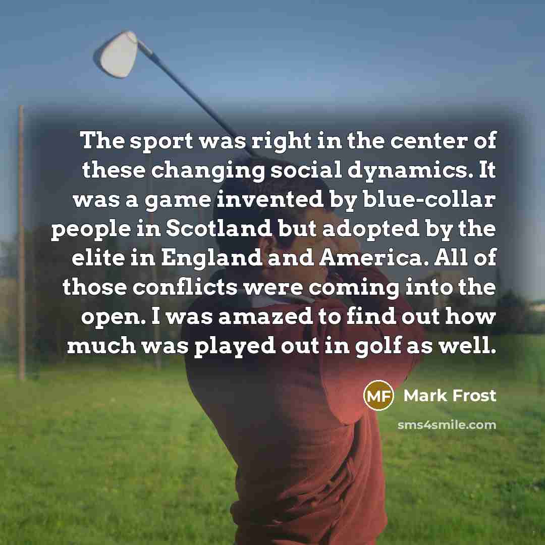 “The sport was right in the center of these changing…” quote by Mark Frost