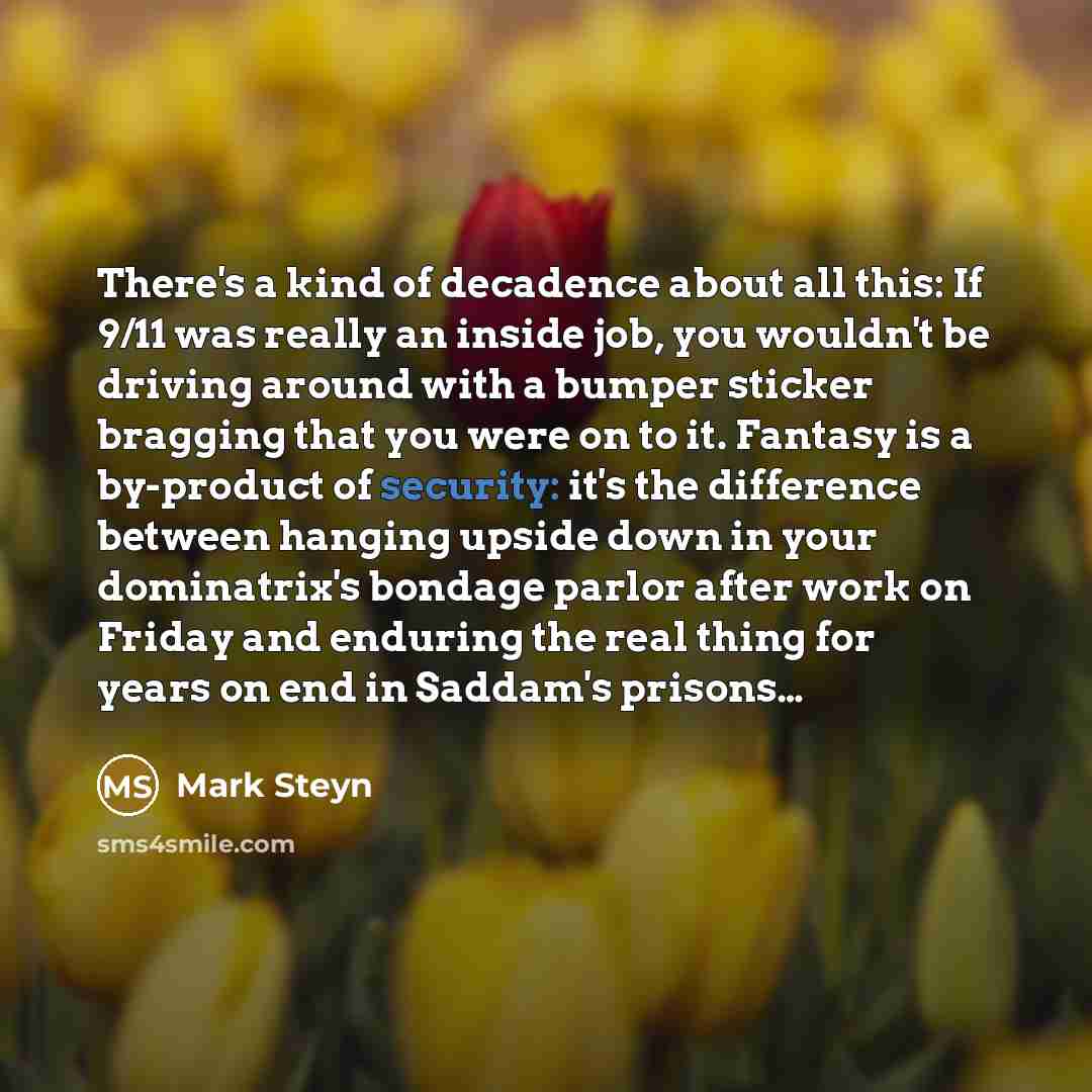 “There's a kind of decadence about all this: If 9/11…” quote by Mark Steyn