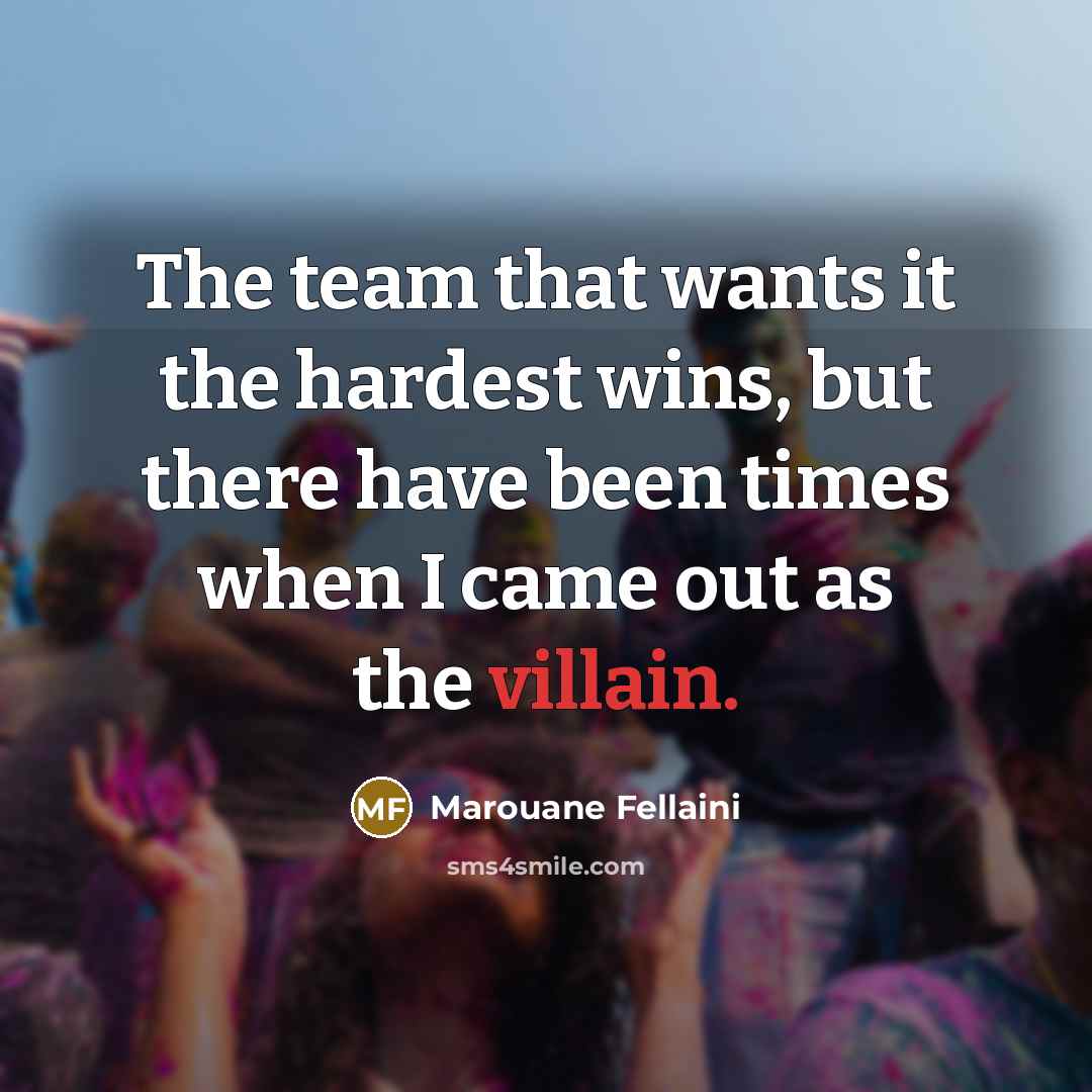 “The team that wants it the hardest wins, but there…” quote by Marouane Fellaini