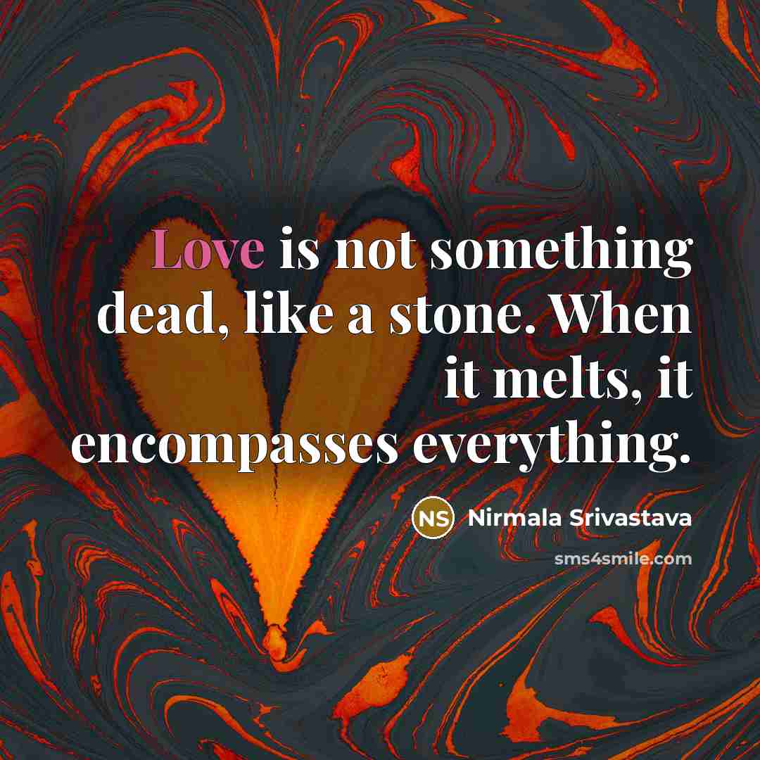 “Love is not something dead, like a stone. When it…” quote by Nirmala Srivastava