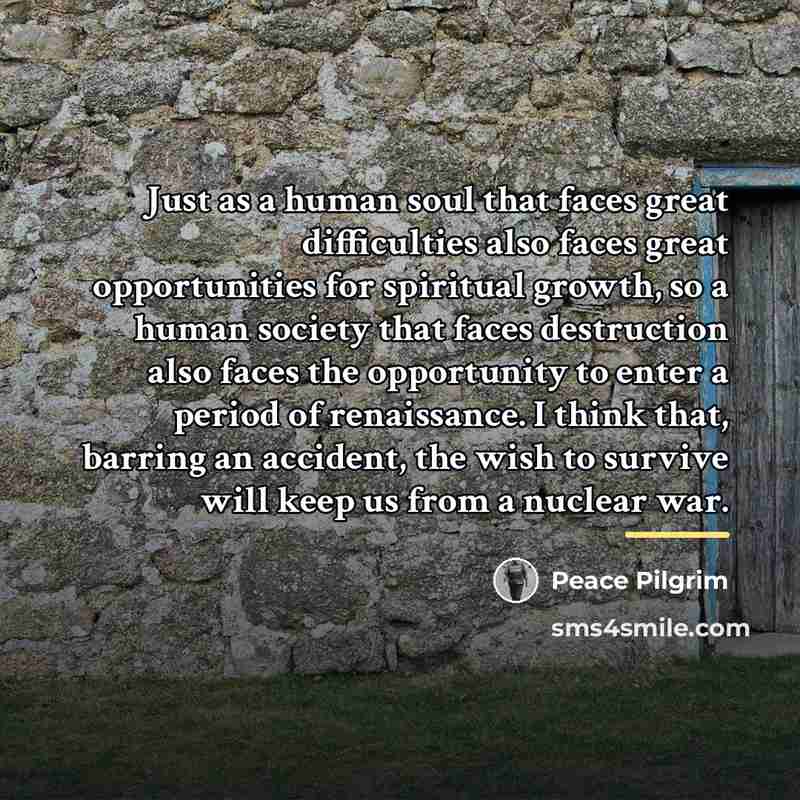 “Just as a human soul that faces great difficulties also…” quote by Peace Pilgrim