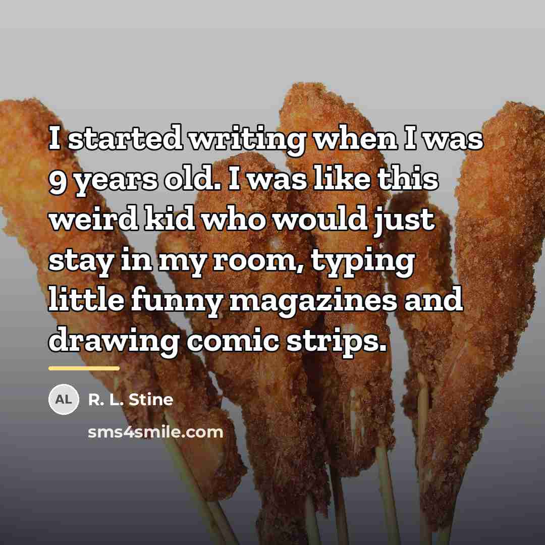 “I started writing when I was 9 years old. I…” quote by R. L. Stine