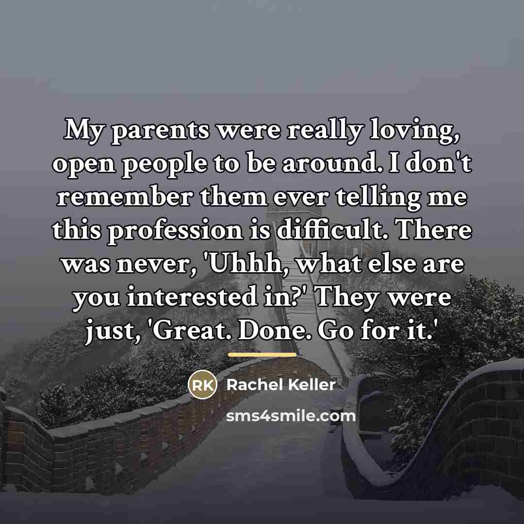 “My parents were really loving, open people to be around.…” quote by Rachel Keller