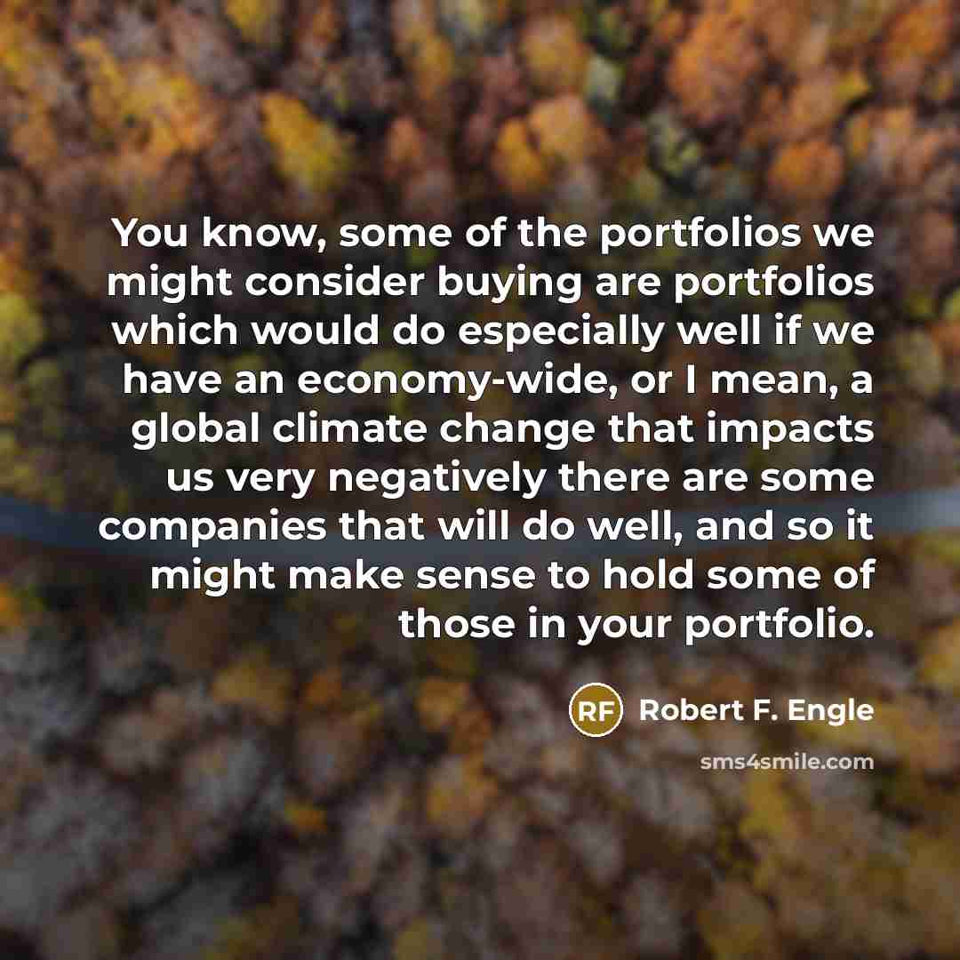 “You know, some of the portfolios we might consider buying…” quote by Robert F. Engle