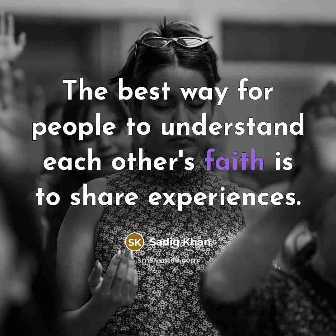“The best way for people to understand each other's faith…” quote by Sadiq Khan