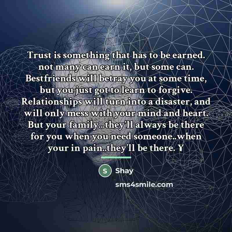 “Trust is something that has to be earned. not many…” quote by Shay
