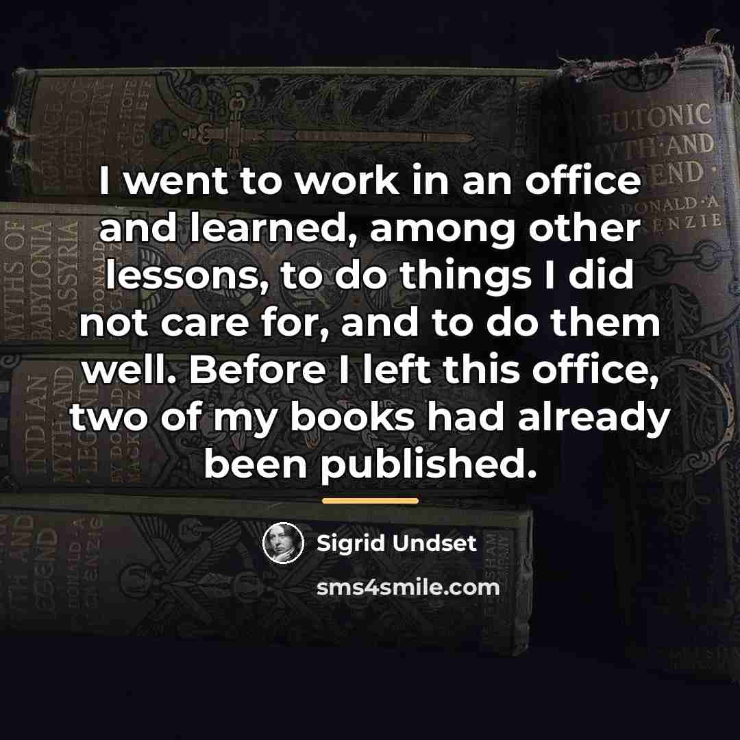 “I went to work in an office and learned, among…” quote by Sigrid Undset