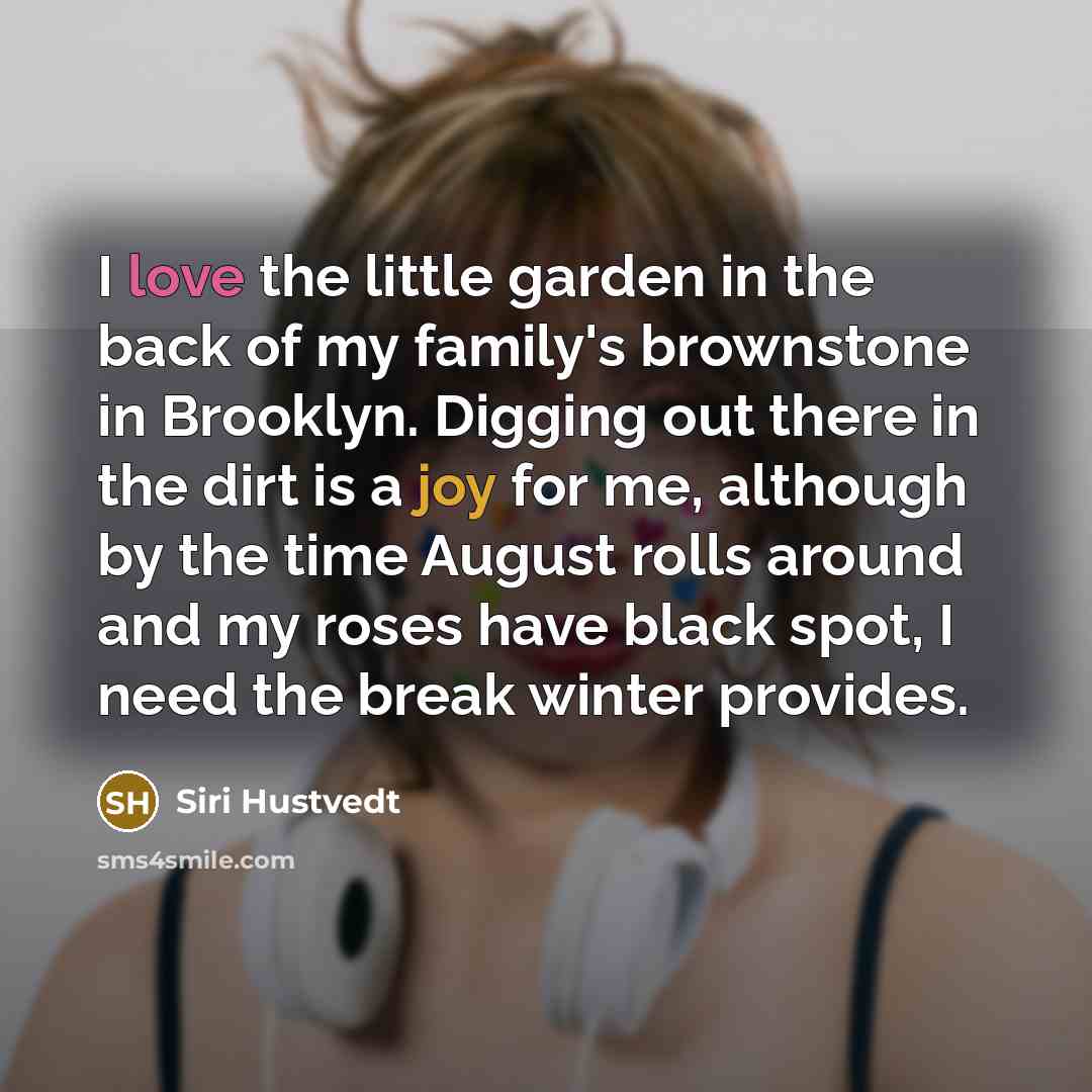 “I love the little garden in the back of my…” quote by Siri Hustvedt