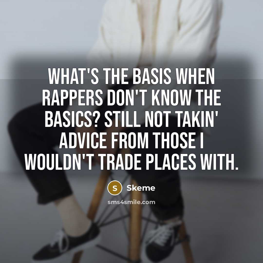 “What's the basis when rappers don't know the basics? Still…” quote by Skeme