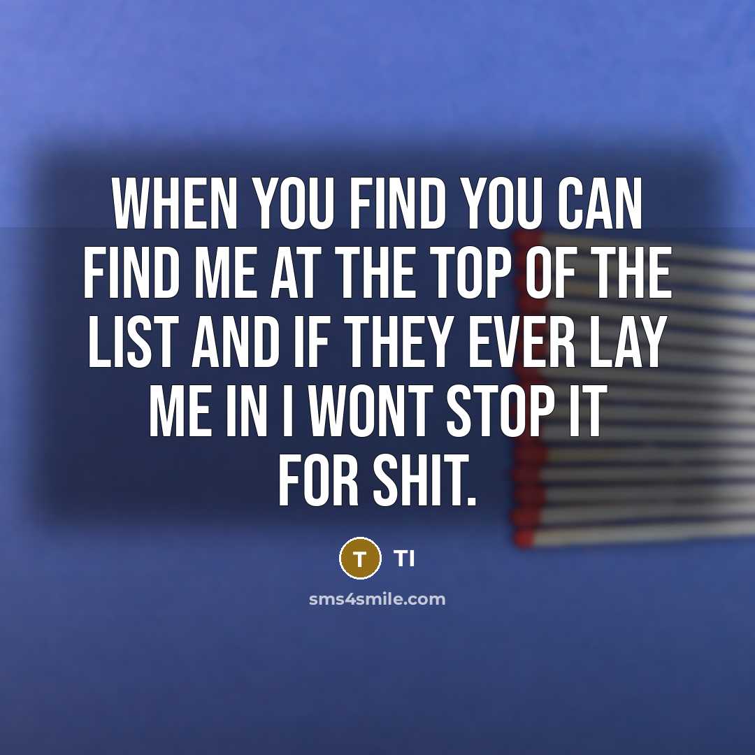 “When you find you can find me at the top…” quote by TI
