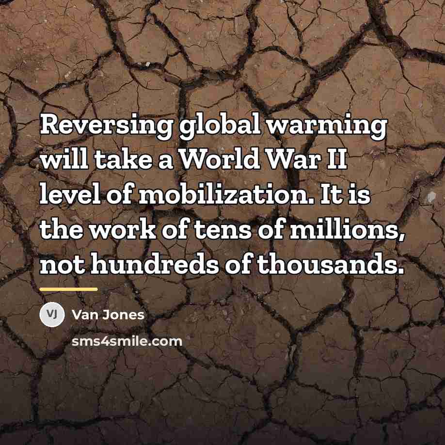 “Reversing global warming will take a World War II level…” quote by Van Jones