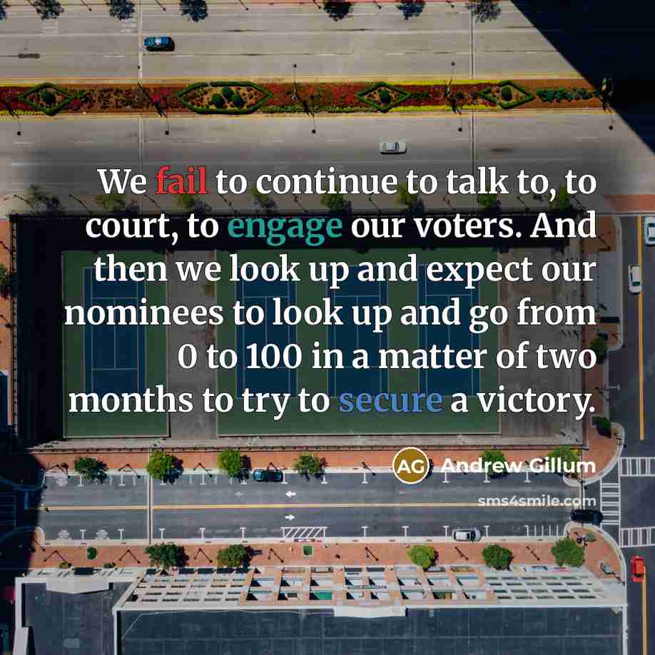 “We fail to continue to talk to, to court, to…” quote by Andrew Gillum