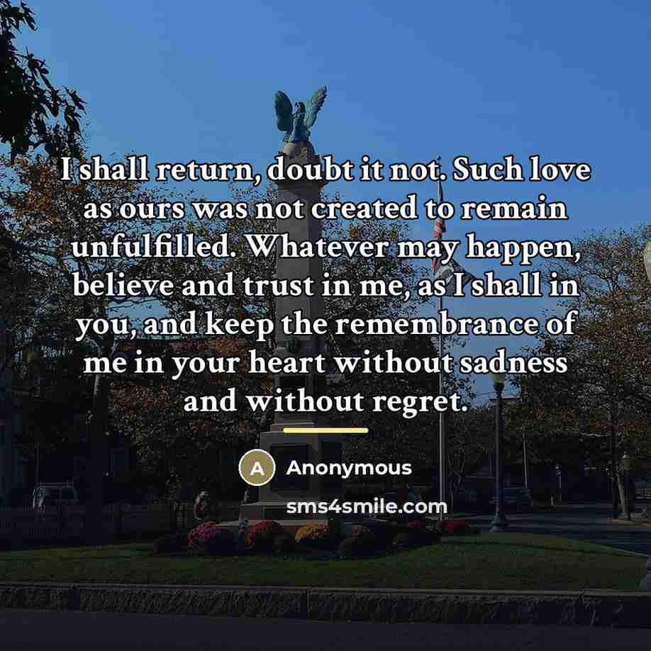 “I shall return, doubt it not. Such love as ours…” quote by Anonymous
