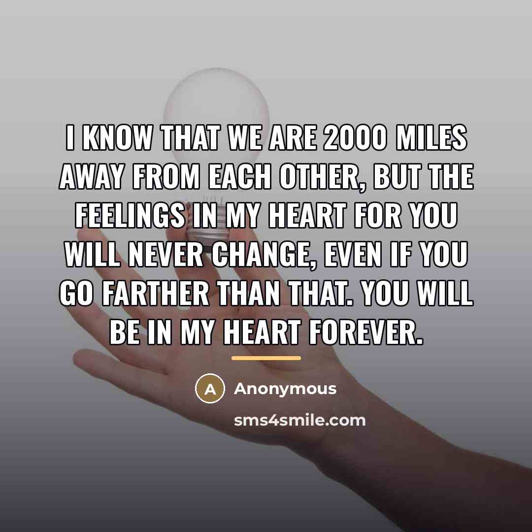“I know that we are 2000 miles away from each…” quote by Anonymous