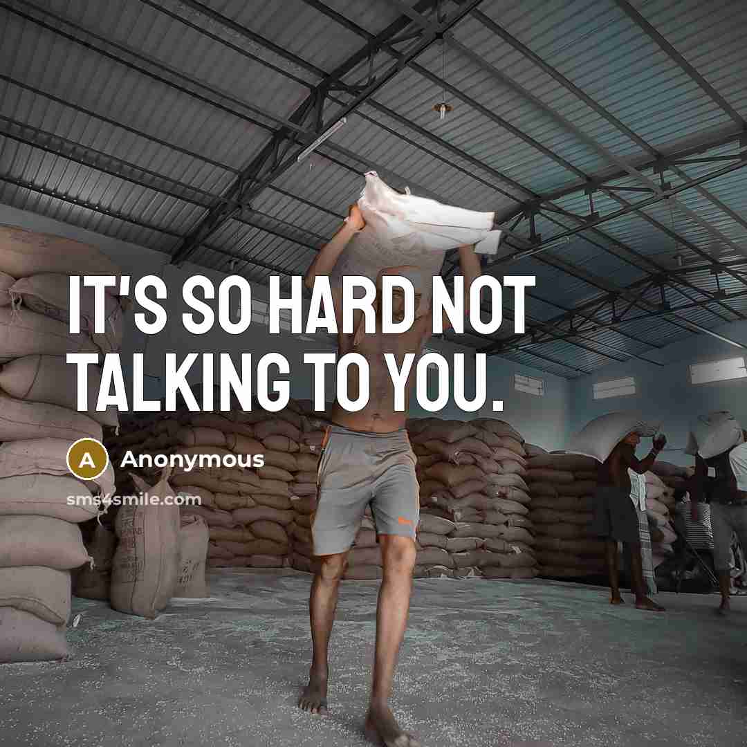 “It's so hard not talking to you.…” quote by Anonymous