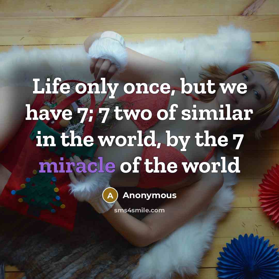 “Life only once, but we have 7; 7 two of…” quote by Anonymous