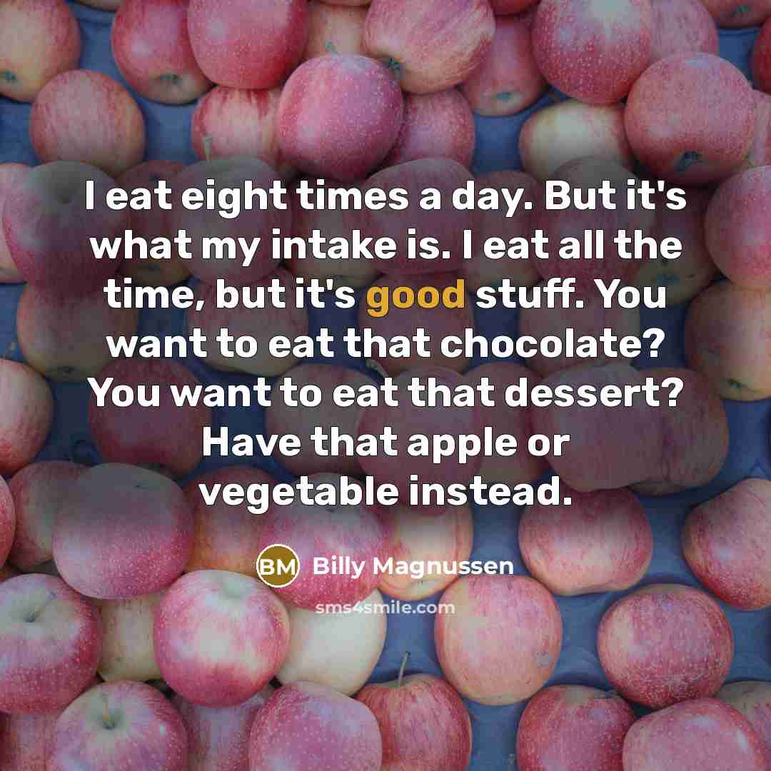 “I eat eight times a day. But it's what my…” quote by Billy Magnussen