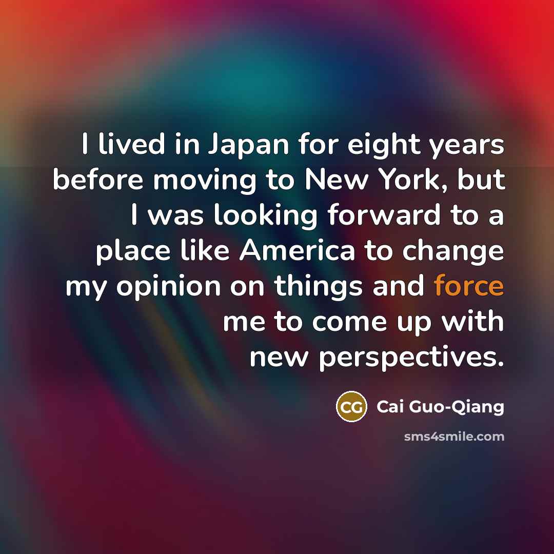 “I lived in Japan for eight years before moving to…” quote by Cai Guo-Qiang