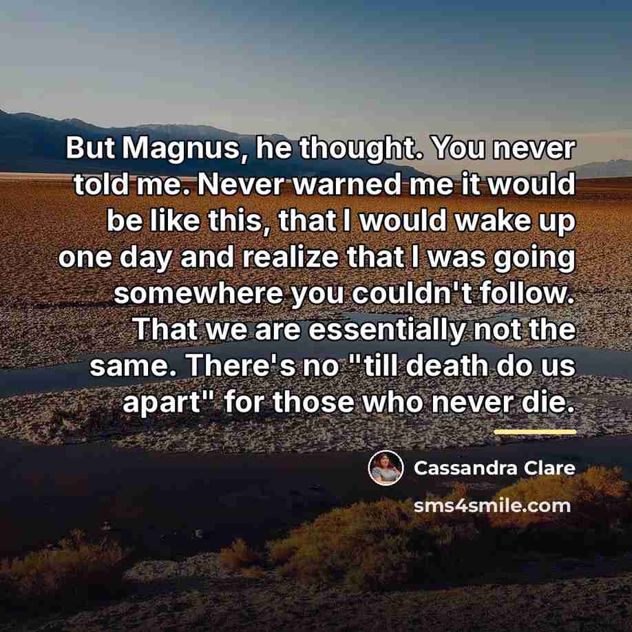“But Magnus, he thought. You never told me. Never warned…” quote by Cassandra Clare