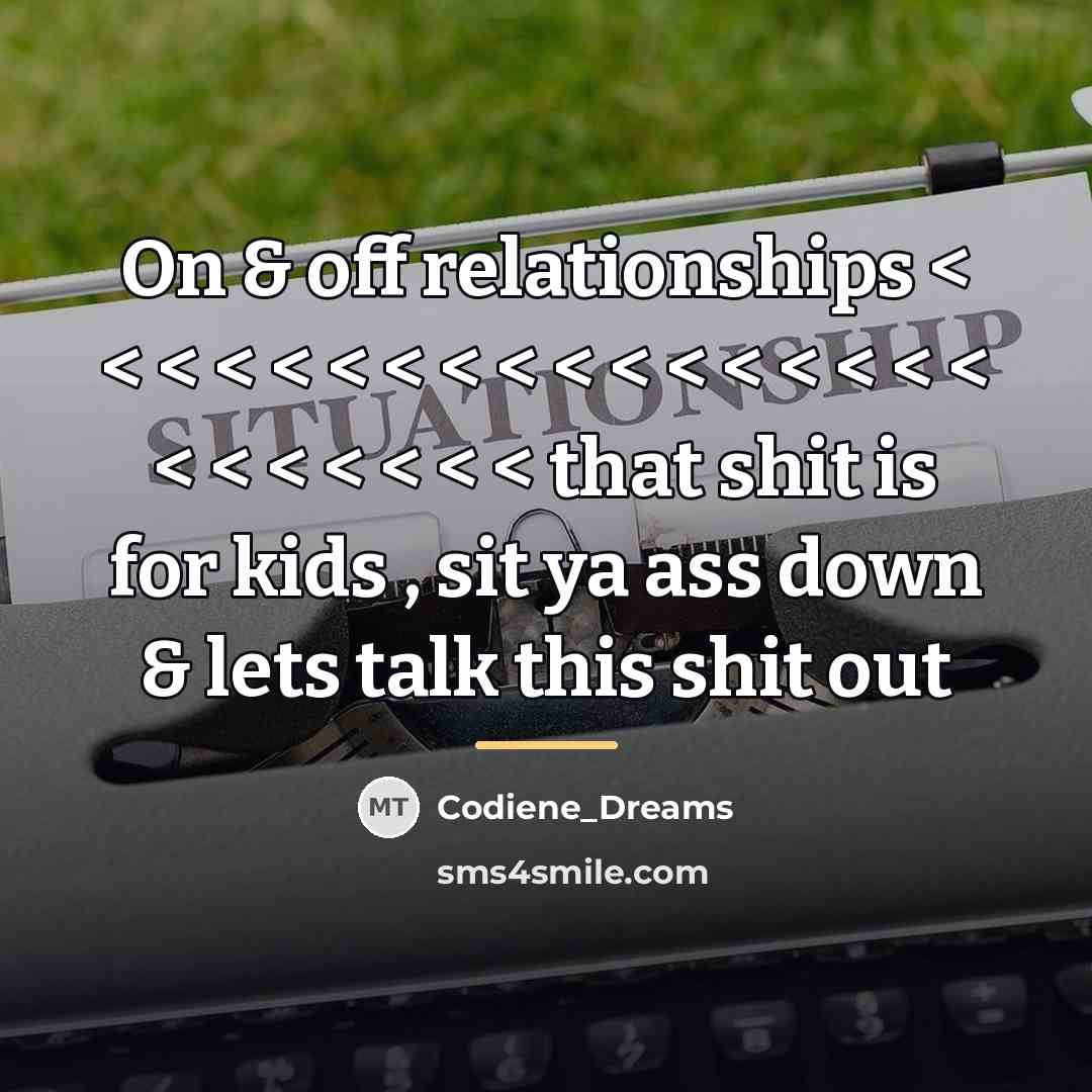“On & off relationships < < < < < <…” quote by Codiene_Dreams
