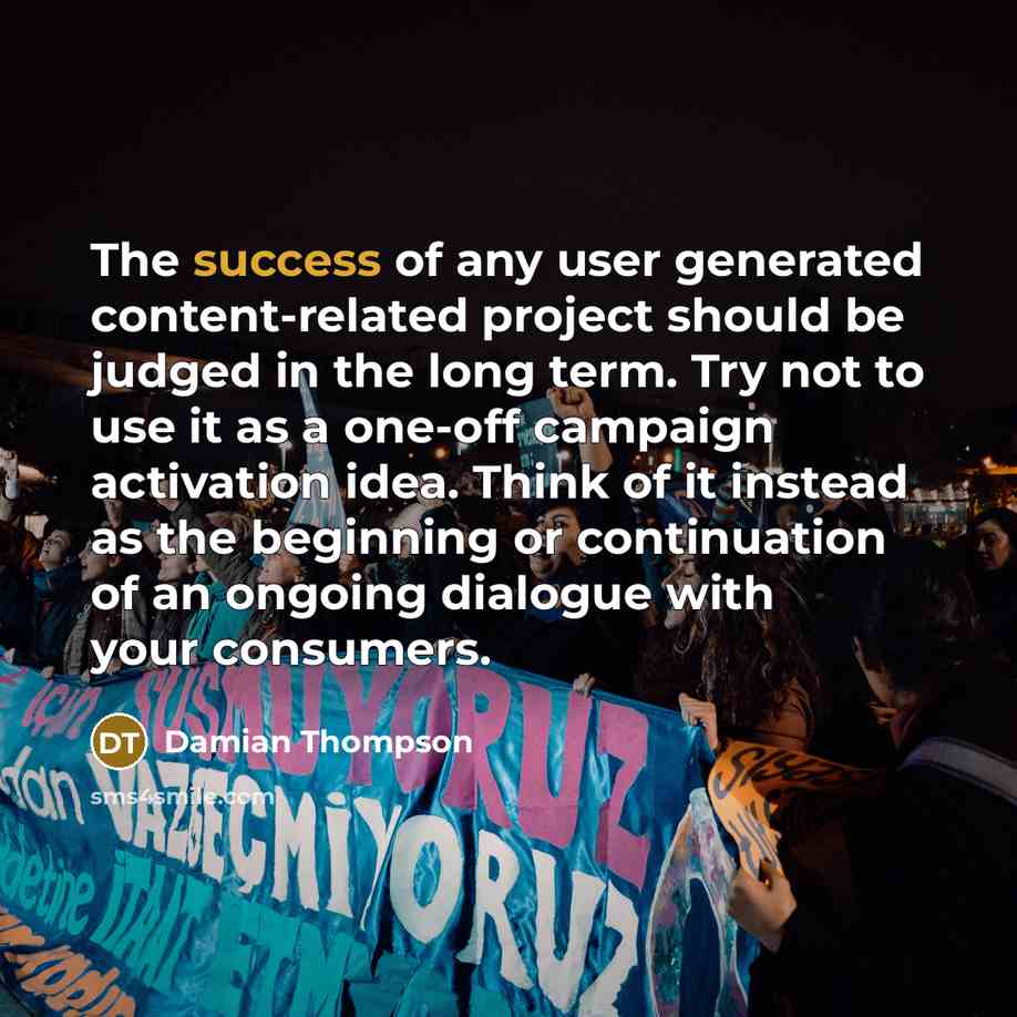 “The success of any user generated content-related project should be…” quote by Damian Thompson