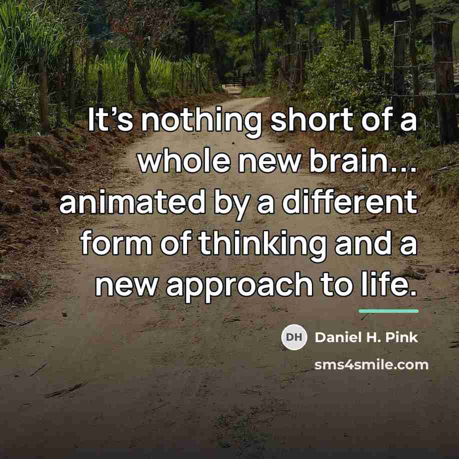 “It's nothing short of a whole new brain... animated by…” quote by Daniel H. Pink