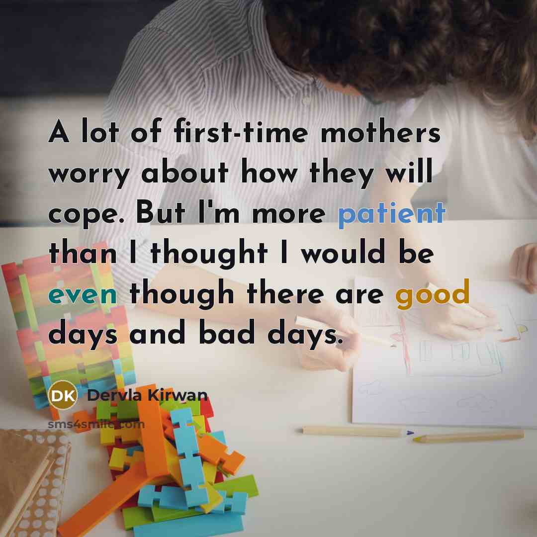 “A lot of first-time mothers worry about how they will…” quote by Dervla Kirwan