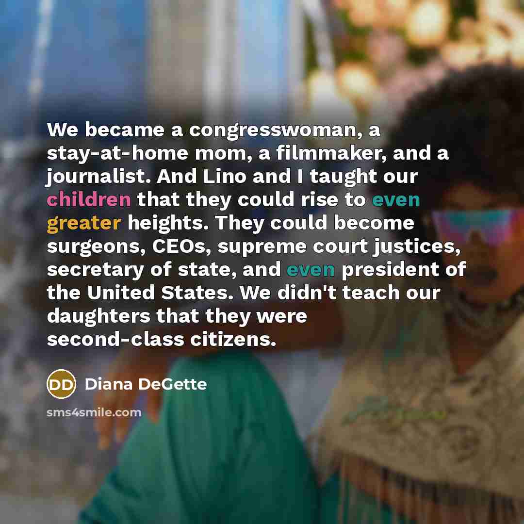 “We became a congresswoman, a stay-at-home mom, a filmmaker, and…” quote by Diana DeGette